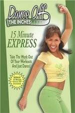 Watch Dance Off the Inches - 15 Minute Express Nowvideo