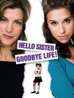 Watch Hello Sister, Goodbye Life Nowvideo