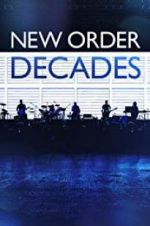 Watch New Order: Decades Nowvideo