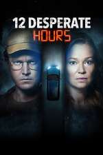 Watch 12 Desperate Hours Nowvideo