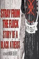 Watch Stray from the Flock Story of a Black Atheist Nowvideo