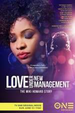 Watch Love Under New Management: The Miki Howard Story Nowvideo