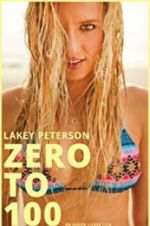 Watch Lakey Peterson: Zero to 100 Nowvideo