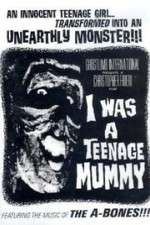 Watch I Was a Teenage Mummy Nowvideo