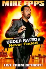 Watch Mike Epps: Under Rated... Never Faded & X-Rated Nowvideo