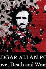 Watch Edgar Allan Poe Love Death and Women Nowvideo