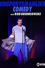 Watch Unsportsmanlike Comedy with Rob Gronkowski Nowvideo