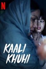 Watch Kaali Khuhi Nowvideo
