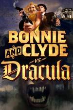 Watch Bonnie & Clyde vs Dracula Nowvideo