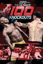 Watch UFC Presents: Ultimate 100 Knockouts Nowvideo