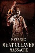 Watch Satanic Meat Cleaver Massacre Nowvideo