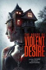 Watch The House of Violent Desire Nowvideo