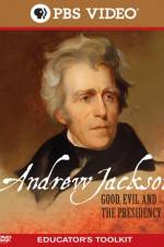 Watch Andrew Jackson Good Evil and the Presidency Nowvideo