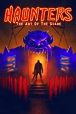 Watch Haunters: The Art of the Scare Nowvideo
