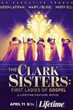 Watch The Clark Sisters: First Ladies of Gospel Nowvideo