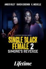Watch Single Black Female 2: Simone's Revenge Nowvideo