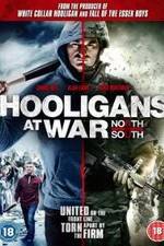 Watch Hooligans at War: North vs. South Nowvideo
