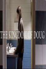 Watch The Kingdom of Doug Nowvideo