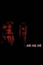 Watch She and She Nowvideo