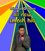 Watch Michael Gelbart: All New Smash Hits (TV Special 2021) Nowvideo