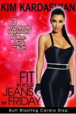 Watch Kim Kardashian: Fit In Your Jeans by Friday: Butt Blasting Cardio Step Nowvideo