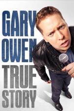 Watch Gary Owen True Story Nowvideo
