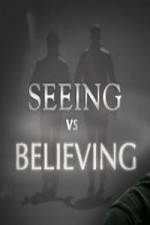 Watch Seeing vs. Believing Nowvideo