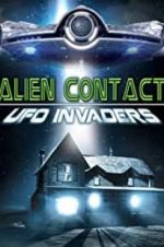 Watch Alien Contact: UFO Invaders Nowvideo