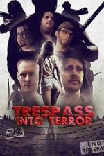 Watch Trespass Into Terror Nowvideo