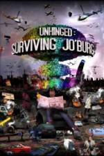 Watch Unhinged Surviving Joburg Nowvideo