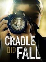 Watch Cradle Did Fall Nowvideo