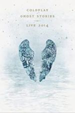 Watch Coldplay: Ghost Stories Nowvideo