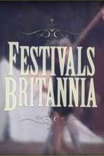 Watch Festivals Britannia Nowvideo