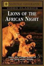 Watch Lions of the African Night Nowvideo
