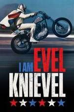 Watch I Am Evel Knievel Nowvideo