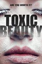 Watch Toxic Beauty Nowvideo