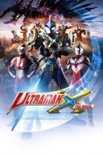 Watch Ultraman X the Movie: Here It Comes! Our Ultraman Nowvideo