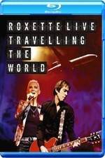 Watch Roxette LIVE ? Travelling The World Nowvideo
