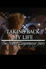 Watch Taking Back My Life: The Nancy Ziegenmeyer Story Nowvideo