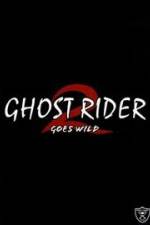 Watch Ghostrider 2: Goes Wild Nowvideo