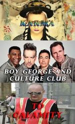 Watch Boy George and Culture Club: Karma to Calamity Nowvideo