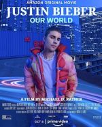 Watch Justin Bieber: Our World Nowvideo