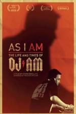 Watch As I AM: The Life and Times of DJ AM Nowvideo