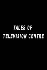 Watch Tales of Television Centre Nowvideo