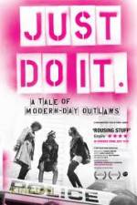 Watch Just Do It A Tale of Modern-day Outlaws Nowvideo