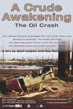 Watch A Crude Awakening The Oil Crash Nowvideo