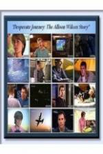 Watch Desperate Journey: The Allison Wilcox Story Nowvideo