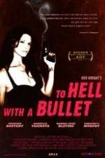 Watch To Hell with a Bullet Nowvideo