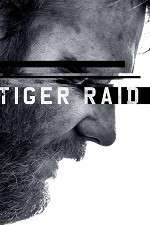 Watch Tiger Raid Nowvideo