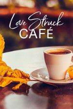 Watch Love Struck Cafe Nowvideo